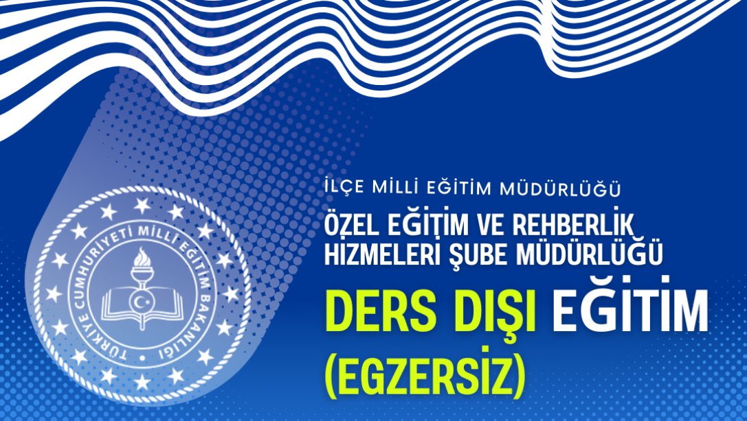  Ders Dışı Eğitim (Egzersiz) Çalışmaları